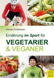 Dr. Mareike Grosshauser Ernährung im Sport für Vegetarier & Veganer